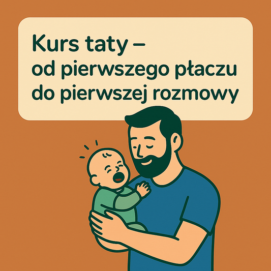 Kurs taty – od pierwszego płaczu do pierwszej rozmowy
